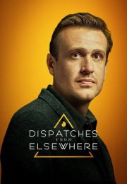 Dispatches from Elsewhere streaming guardaserie