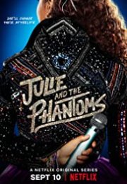 Julie and the Phantoms streaming guardaserie