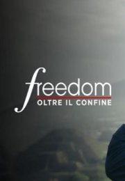 Freedom – Oltre il confine streaming guardaserie