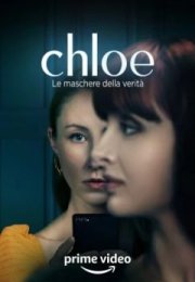 Chloe – Le maschere della verità (2022) streaming guardaserie