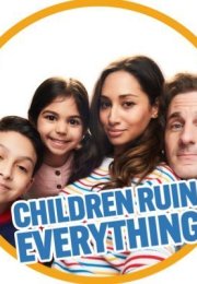 Children Ruin Everything(2022) streaming guardaserie