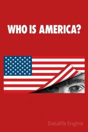 Who Is America? streaming guardaserie