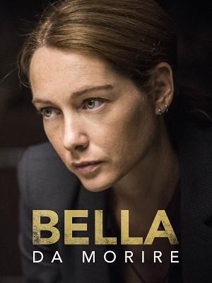 Bella da morire streaming guardaserie