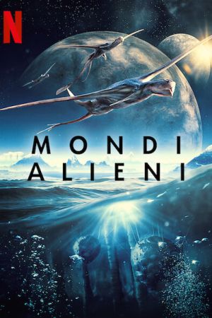 Mondi alieni streaming guardaserie