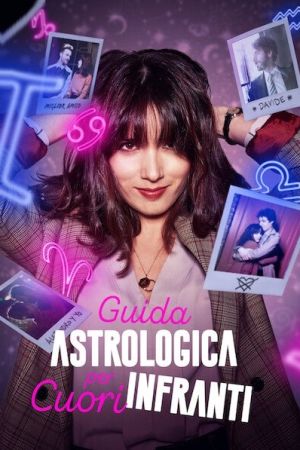 Guida astrologica per cuori infranti streaming guardaserie