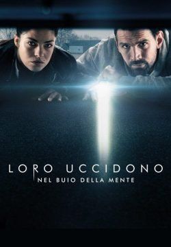 Loro Uccidono – Nel buio della mente streaming guardaserie