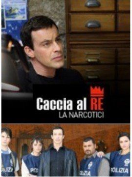 Caccia al Re – La narcotici 1 streaming guardaserie