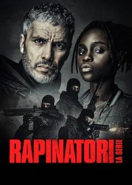 Rapinatori – La Serie (2021) streaming guardaserie