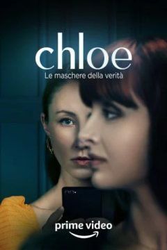 Chloe – Le maschere della verità (2022) streaming guardaserie