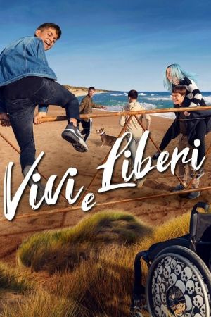 Vivi e Liberi (2021) streaming guardaserie