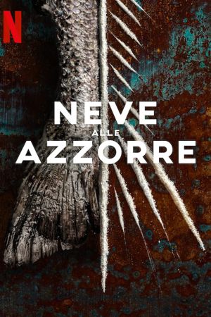 Neve alle Azzorre streaming guardaserie